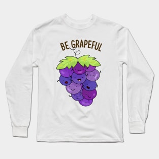 Be Grapeful Cute Grape Pun. Long Sleeve T-Shirt